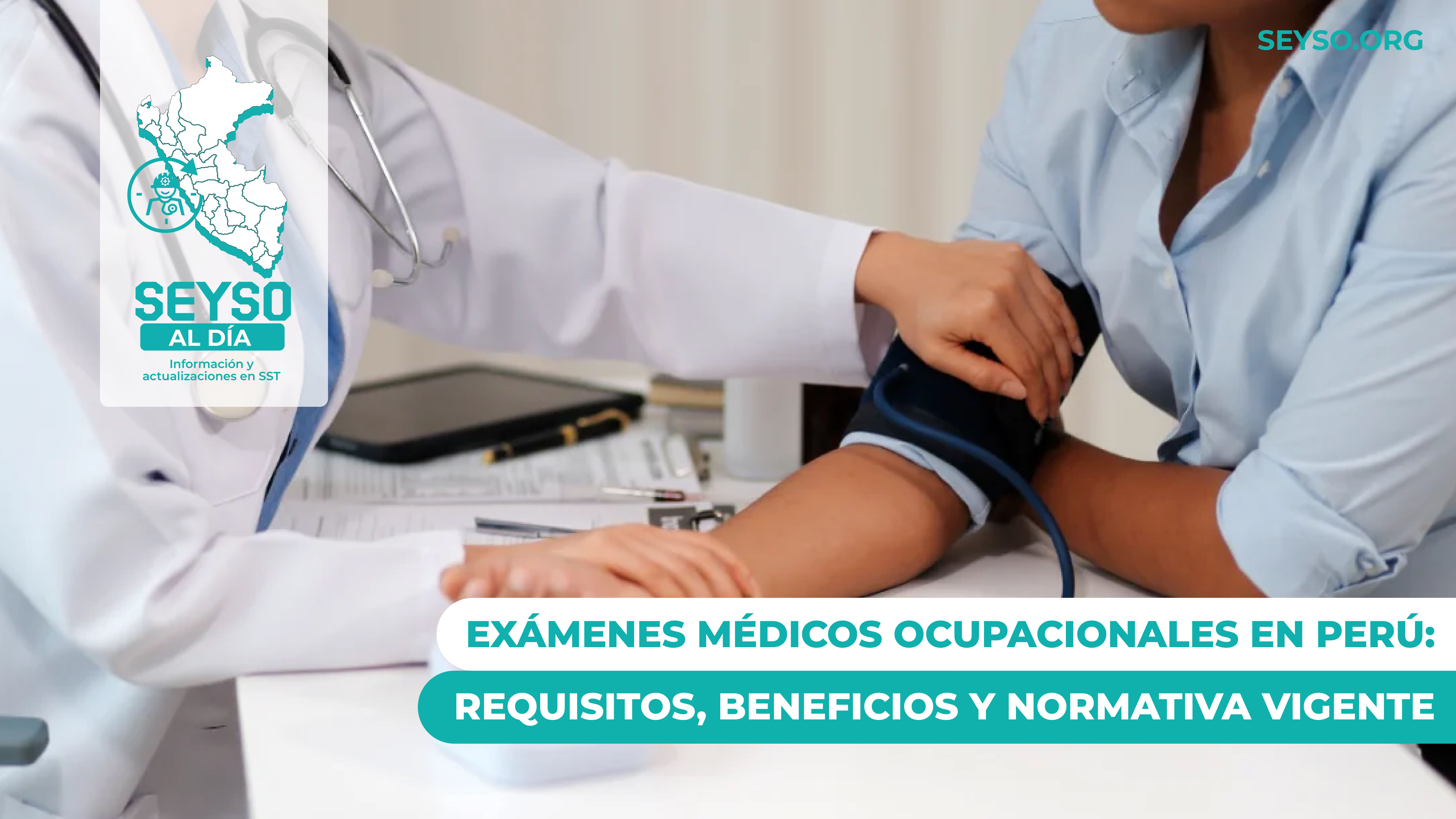 Exámenes Médicos Ocupacionales en Perú: requisitos, beneficios y normativa vigente