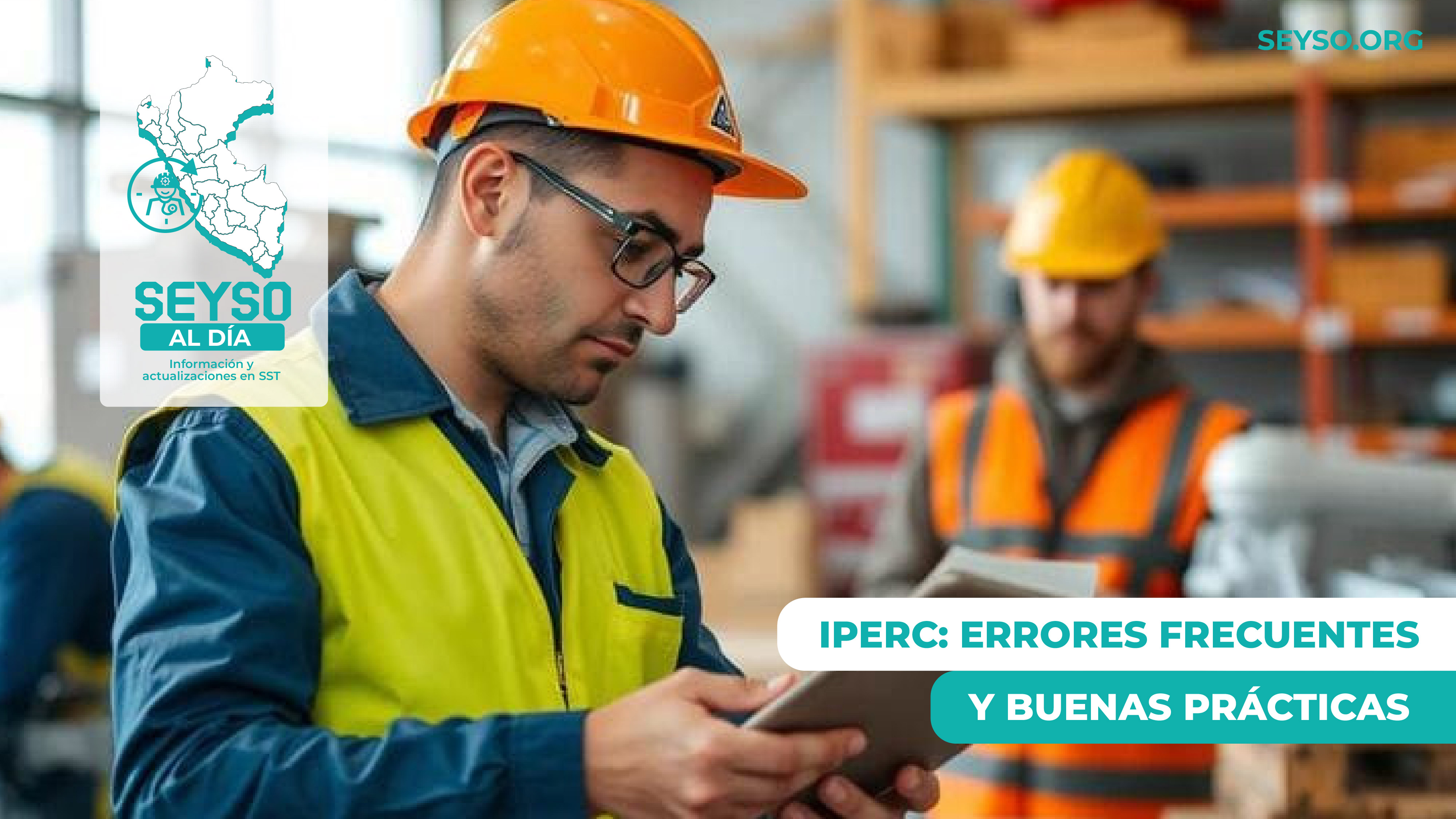 IPERC: errores frecuentes y buenas prácticas