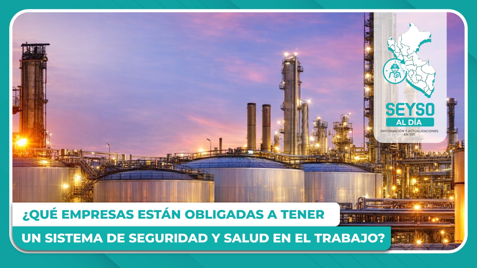 ¿Qué empresas están obligadas a tener un sistema de Seguridad y Salud en el Trabajo?