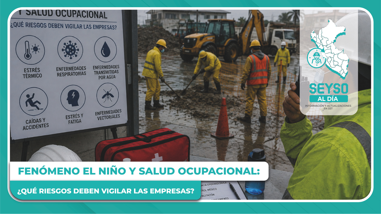 Fenómeno El Niño y salud ocupacional: ¿qué riesgos deben vigilar las empresas?